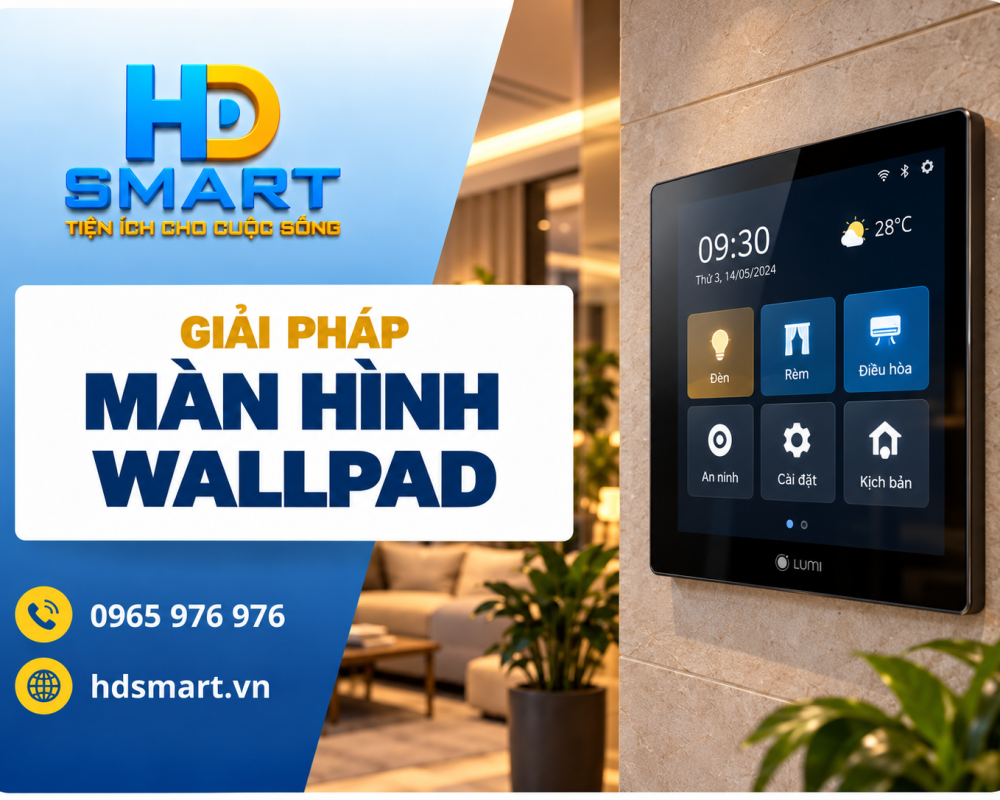 Màn hình Wallpad HD SMART: Điều khiển nhà thông minh tập trung