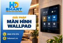 Màn hình Wallpad HD SMART: Điều khiển nhà thông minh tập trung